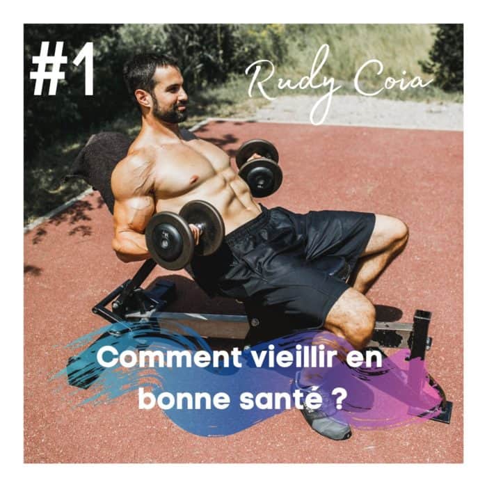#1: Rudy Coia – Vieillir en bonne santé grâce à la musculation