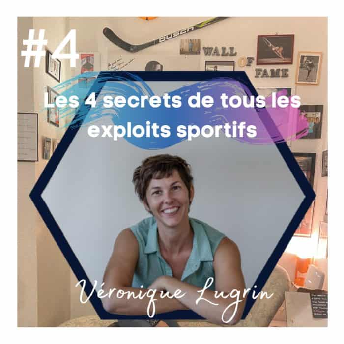 #4 : Véronique Lugrin – Les 4 secrets de tous les exploits sportifs