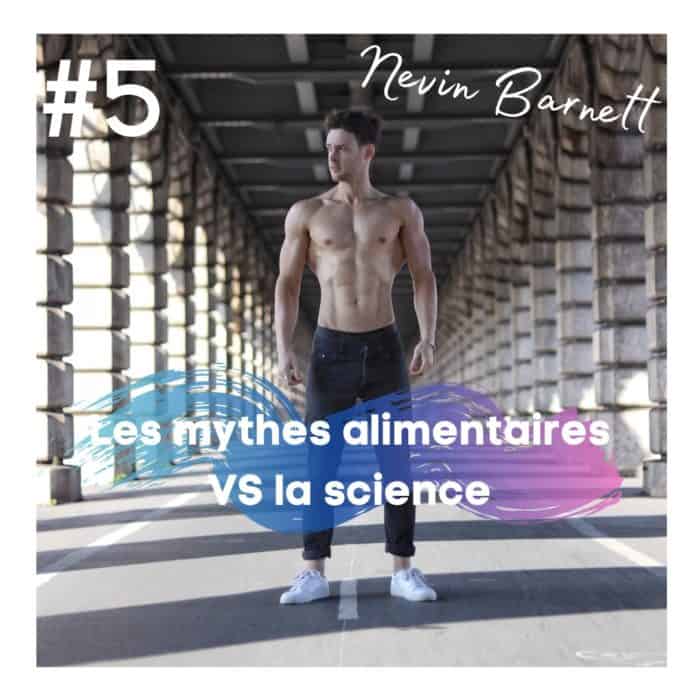 #5 Nevin Barnett – Les mythes alimentaires VS la science