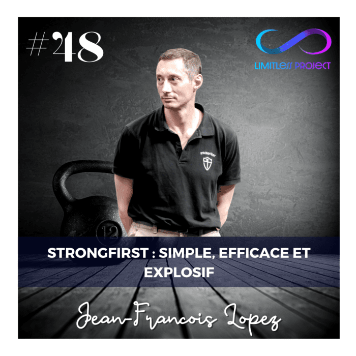 #48 : Jean-Francois Lopez – StrongFirst : Simple, Efficace et Explosif