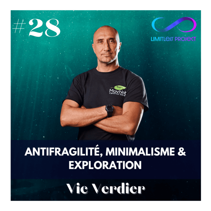 #28 : Vic Verdier – Antifragilité, minimalisme et exploration