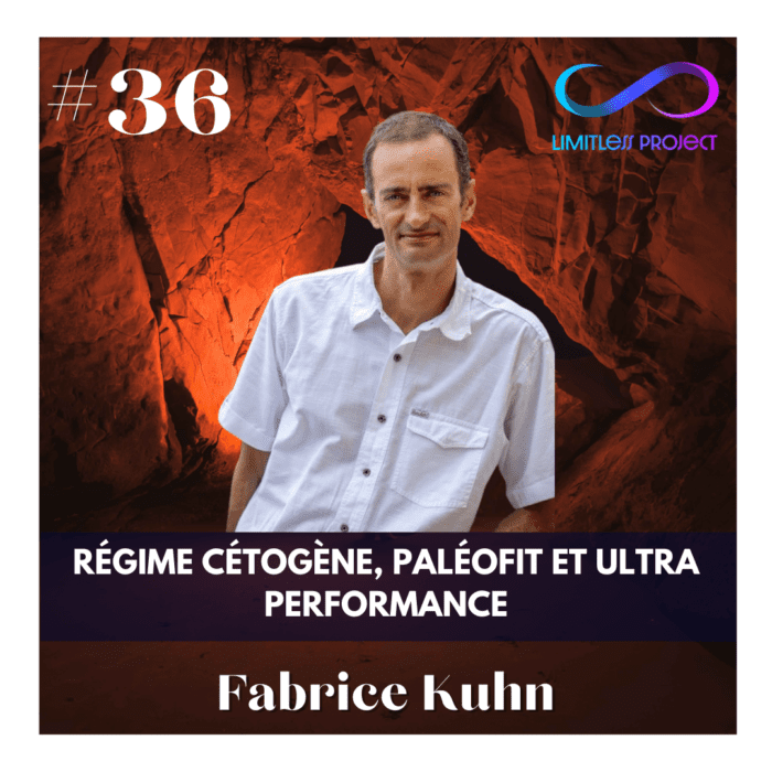 #36 : Fabrice Kuhn – Régime cétogène, paléofit et ultra performance